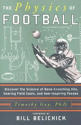 Fizyka piłki nożnej: Odkryj naukę o miażdżących kości uderzeniach, szybujących golach i inspirujących podaniach - The Physics of Football: Discover the Science of Bone-Crunching Hits, Soaring Field Goals, and Awe-Inspiring Passes