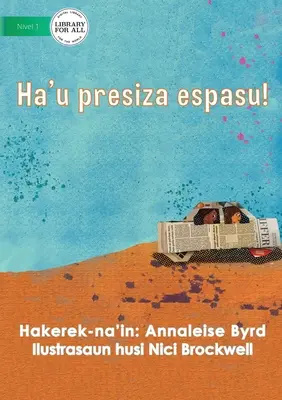 Potrzebuję przestrzeni - Ha'u presiza espasu! - I Need Space - Ha'u presiza espasu!