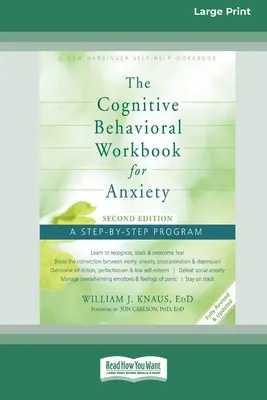 Cognitive Behavioral Workbook for Anxiety (Second Edition): Program krok po kroku (16pt Large Print Edition) - The Cognitive Behavioral Workbook for Anxiety (Second Edition): A Step-By-Step Program (16pt Large Print Edition)