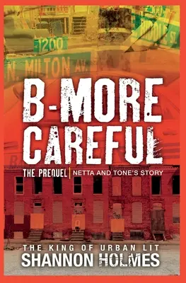 B-more Careful: Prequel - B-more Careful The Prequel