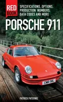 Porsche 911 Red Book 3rd Edition: Specyfikacje, opcje, numery produkcyjne, kody danych i nie tylko - Porsche 911 Red Book 3rd Edition: Specifications, Options, Production Numbers, Data Codes and More