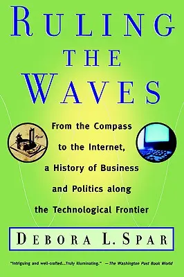 Ruling the Waves: Cykle odkryć, chaosu i bogactwa - od kompasu do Internetu - Ruling the Waves: Cycles of Discovery, Chaos, and Wealth from the Compass to the Internet