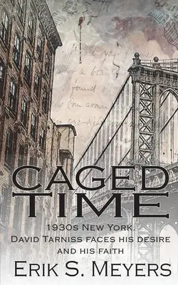 Czas w klatce: 1930 Nowy Jork. David Tarniss mierzy się ze swoim pragnieniem i wiarą - Caged Time: 1930s New York. David Tarniss faces his desire and his faith