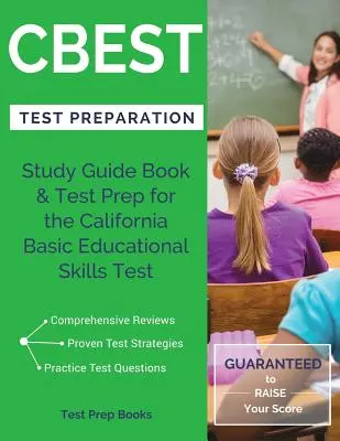 Przygotowanie do testu CBEST: Przewodnik do nauki i przygotowanie do kalifornijskiego testu podstawowych umiejętności edukacyjnych - CBEST Test Preparation: Study Guide Book & Test Prep for the California Basic Educational Skills Test