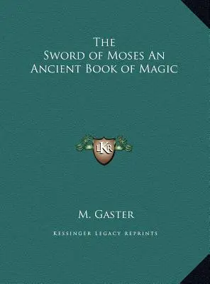 Miecz Mojżesza - starożytna księga magii - The Sword of Moses An Ancient Book of Magic
