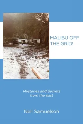 Malibu poza siecią! Tajemnice i sekrety z przeszłości - Malibu Off the Grid!: Mysteries and Secrets from the past