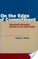 Na krawędzi zaangażowania: Osiągnięcia edukacyjne i rasa w Stanach Zjednoczonych - On the Edge of Commitment: Educational Attainment and Race in the United States