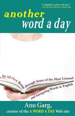 Another Word a Day: Nowy przewodnik po najbardziej niezwykłych i intrygujących słowach w języku angielskim - Another Word a Day: An All-New Romp Through Some of the Most Unusual and Intriguing Words in English