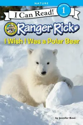 Ranger Rick: Chciałbym być niedźwiedziem polarnym - Ranger Rick: I Wish I Was a Polar Bear