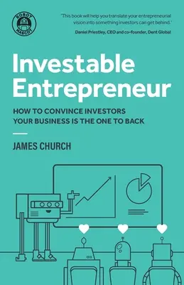 Inwestujący przedsiębiorca: Jak przekonać inwestorów, że Twoja firma jest tą, którą warto wesprzeć - Investable Entrepreneur: How to convince investors your business is the one to back