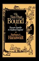 The Ties That Bound: Rodziny chłopskie w średniowiecznej Anglii - The Ties That Bound: Peasant Families in Medieval England