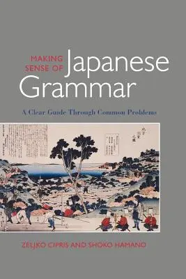 Zrozumieć japońską gramatykę (papier) - Making Sense of Japanese Grammar (Paper)