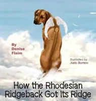 Jak Rhodesian Ridgeback uzyskał swój grzbiet - How The Rhodesian Ridgeback Got Its Ridge