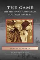 Gra: Rywalizacja futbolowa Michigan-Ohio State - Game: The Michigan-Ohio State Football Rivalry