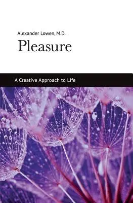 Przyjemność: Twórcze podejście do życia - Pleasure: A Creative Approach to Life