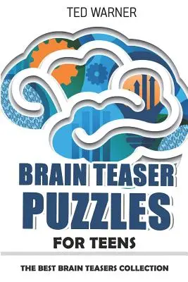 Łamigłówki dla nastolatków: Szalone łamigłówki chodnikowe - 200 łamigłówek z odpowiedziami - Brain Teaser Puzzles for Teens: Crazy Pavement Puzzles - 200 Puzzles with Answers