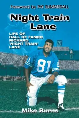 Night Train Lane: Życie gwiazdora Richarda Night Train Lane'a - Night Train Lane: Life of Hall of Famer Richard Night Train Lane