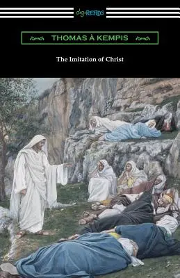 Naśladowanie Chrystusa (przetłumaczone przez Williama Benhama ze wstępem Frederica W. Farrara) - The Imitation of Christ (Translated by William Benham with an Introduction by Frederic W. Farrar)