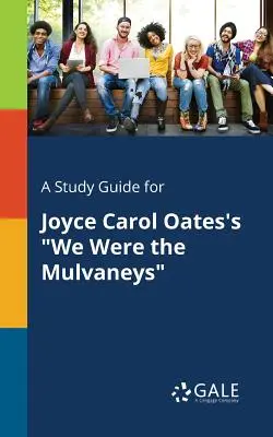Przewodnik do studiowania Joyce Carol Oates's We Were the Mulvaneys - A Study Guide for Joyce Carol Oates's We Were the Mulvaneys