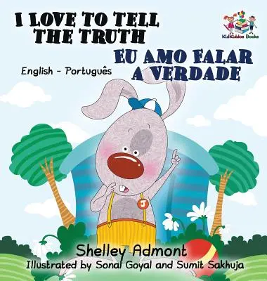 Kocham mówić prawdę: angielsko-portugalska dwujęzyczna książka dla dzieci - I Love to Tell the Truth: English Portuguese Bilingual Children's Book