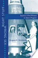 Right Stuff, Wrong Sex: Pierwsze amerykańskie kobiety w programie kosmicznym - Right Stuff, Wrong Sex: America's First Women in Space Program