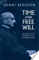 Czas i wolna wola: Esej o bezpośrednich danych świadomości - Time and Free Will: An Essay on the Immediate Data of Consciousness