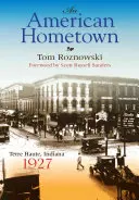 Amerykańskie miasto rodzinne: Terre Haute, Indiana, 1927 - An American Hometown: Terre Haute, Indiana, 1927