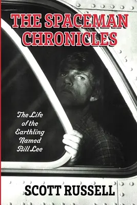 The Spaceman Chronicles: Życie Ziemianina imieniem Bill Lee - The Spaceman Chronicles: The Life of the Earthling Named Bill Lee