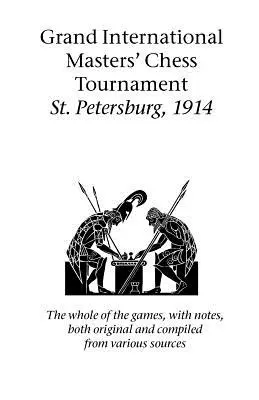 Wielki Międzynarodowy Turniej Szachowy Mistrzów Sankt Petersburg, 1914 r. - Grand International Masters' Chess Tournament St. Petersburg, 1914