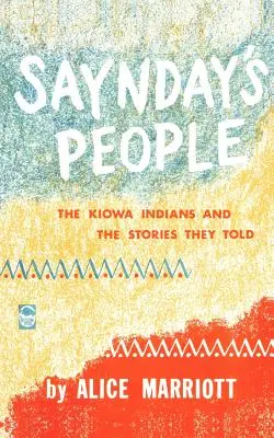 Saynday's People: Indianie Kiowa i historie, które opowiadali - Saynday's People: The Kiowa Indians and the Stories They Told