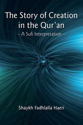 Historia stworzenia w Koranie: Interpretacja suficka - The Story of Creation in the Qur'an: A Sufi Interpretation