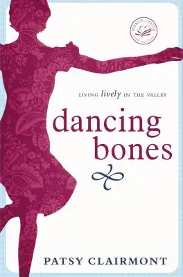 Tańczące kości: Żywe życie w dolinie - Dancing Bones: Living Lively in the Valley