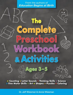 Kompletny zeszyt ćwiczeń dla przedszkolaków: Wiek 3-5 lat - The Complete Preschool Workbook & Activities: Ages 3 - 5