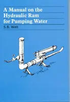 Podręcznik hydraulicznego siłownika do pompowania wody - A Manual on the Hydraulic Ram for Pumping Water