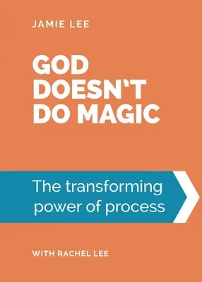 Bóg nie czyni magii: transformująca moc procesu - God doesn't do magic: The transforming power of process