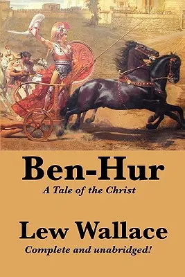 Ben-Hur: Opowieść o Chrystusie, w całości i bez skrótów - Ben-Hur: A Tale of the Christ, Complete and Unabridged