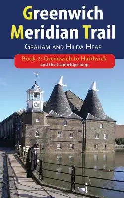 Greenwich Meridian Trail Book 2: Greenwich do Hardwick - Greenwich Meridian Trail Book 2: Greenwich to Hardwick