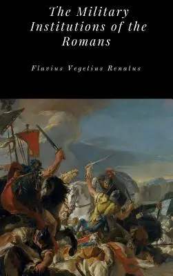 Instytucje wojskowe Rzymian - The Military Institutions of the Romans