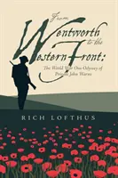 Od Wentworth do frontu zachodniego: Odyseja szeregowca Johna Warnsa podczas pierwszej wojny światowej - From Wentworth to the Western Front: The World War One Odyssey of Private John Warns
