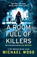 Pokój pełen zabójców (DCI Matilda Darke Thriller, Book 3) - A Room Full of Killers (DCI Matilda Darke Thriller, Book 3)