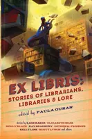 Ex Libris: Opowieści o bibliotekarzach, bibliotekach i wiedzy - Ex Libris: Stories of Librarians, Libraries, and Lore