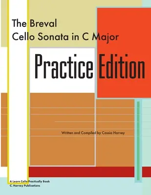 Breval Cello Sonata in C Major Practice Edition: Praktyczna nauka gry na wiolonczeli - The Breval Cello Sonata in C Major Practice Edition: A Learn Cello Practically Book