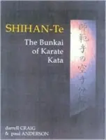 Shihan Te: Bunkai kata - Shihan Te: The Bunkai of Kata