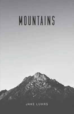 Góry: 25 nabożeństw z Jakiem Luhrsem - Mountains: 25 Devotionals with Jake Luhrs