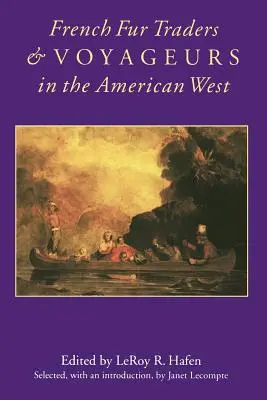 Francuscy handlarze futrami i podróżnicy na amerykańskim Zachodzie - French Fur Traders and Voyageurs in the American West