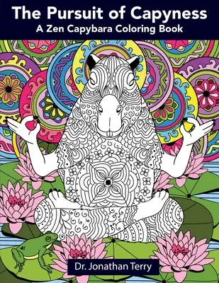 The Pursuit of Capyness: Kolorowanka z kapibarą zen