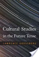 Studia kulturowe w czasie przyszłym - Cultural Studies in the Future Tense