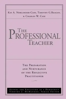 Profesjonalny nauczyciel: Przygotowanie i pielęgnowanie refleksyjnego praktyka - The Professional Teacher: The Preparation and Nurturance of the Reflective Practitioner