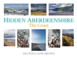 Ukryte Aberdeenshire: Wybrzeże - Hidden Aberdeenshire: The Coast