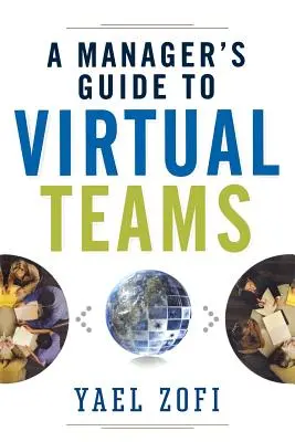 Przewodnik menedżera po wirtualnych zespołach - A Manager's Guide to Virtual Teams
